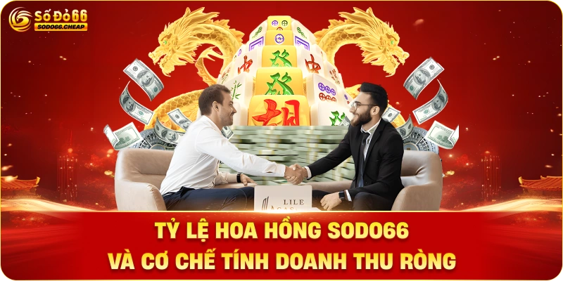 Tỷ lệ Hoa hồng sodo66 và cơ chế tính Doanh thu ròng